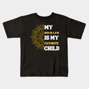 My Son In Law Is My Favorite Child Kids T-Shirt